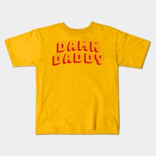 Damn Daddy Kids T-Shirt